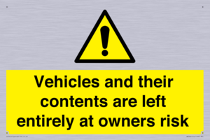 Vehicles and their contents are left entirely at owners risk